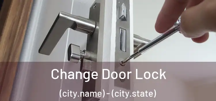  Change Door Lock (city.name) - (city.state)